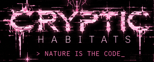 CRYPTIC HABITATS in the original pink glitch-gothic design